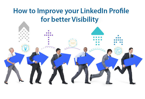 7 Steps To Increase Your LinkedIn Profile Visibility